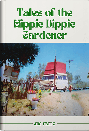 Tales of the Hippie Dippie Gardener
