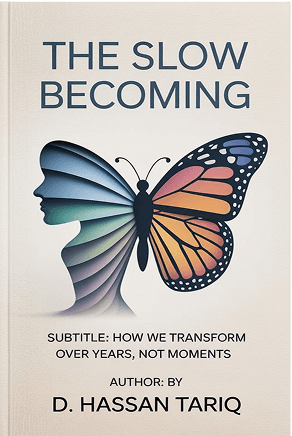 The Slow Becoming
